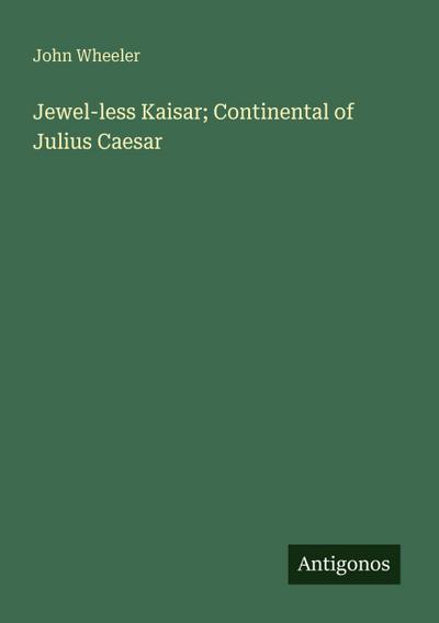 Jewel-less Kaisar; Continental of Julius Caesar