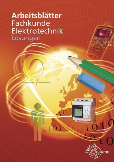 Arbeitsblätter Fachkunde Elektrotechnik Lösungen 