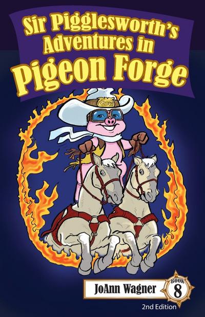 Wagner, J: Sir Pigglesworth’s Adventures in Pigeon Forge