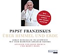 Papst Franziskus - Über Himmel und Erde