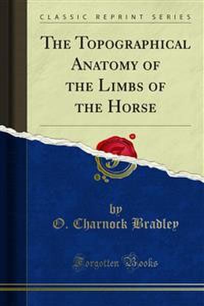 The Topographical Anatomy of the Limbs of the Horse (eBook, PDF) - O. Charnock Bradley