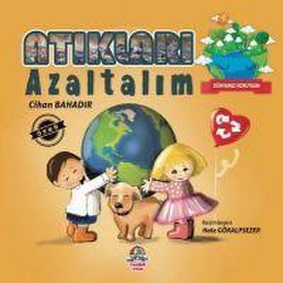 Atiklari Azaltalim - Dünyamizi Koruyalim
