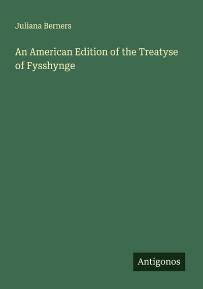 An American Edition of the Treatyse of Fysshynge