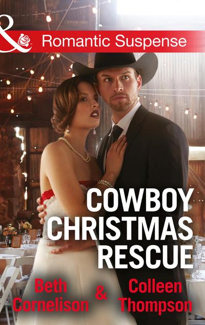 Cowboy Christmas Rescue: Rescuing the Witness / Rescuing the Bride (Mills & Boon Romantic Suspense)