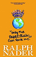 "Only the Super-Rich Can Save Us!"