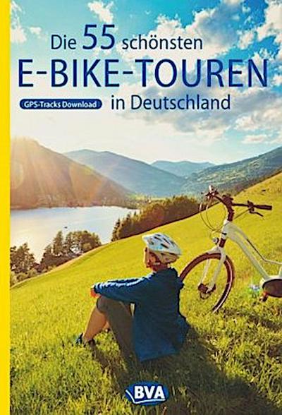 Die 55 schönsten E-Bike Touren in Deutschland