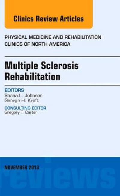 Multiple Sclerosis Rehabilitation, an Issue of Physical Medicine and Rehabilitation Clinics