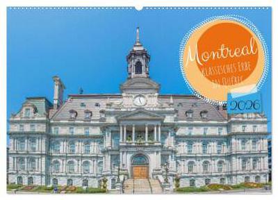 Montreal - klassisches Erbe in Québec (Wandkalender 2026 DIN A2 quer), CALVENDO Monatskalender