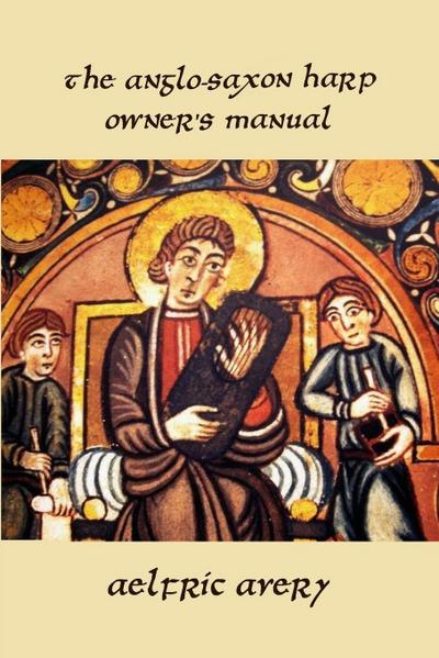 The Anglo-Saxon Harp Owner’s Manual