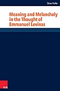 Meaning and Melancholy in the Thought of Emmanuel Levinas