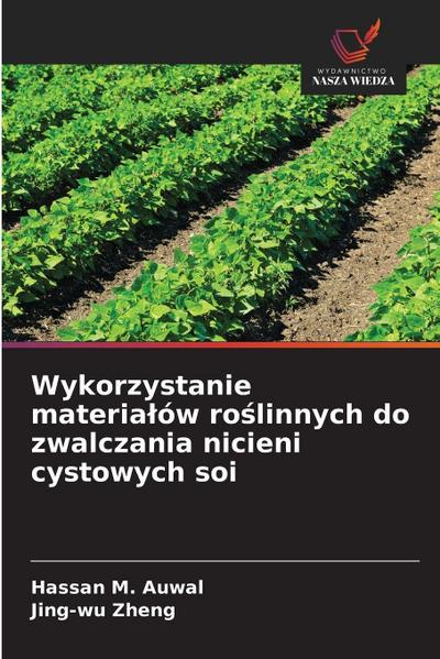 Wykorzystanie materia¿ów ro¿linnych do zwalczania nicieni cystowych soi