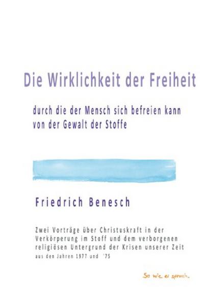 Die Wirklichkeit der Freiheit, durch die der Mensch befreien kann von der Gewalt der Stoffe