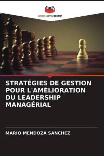 STRATÉGIES DE GESTION POUR L’AMÉLIORATION DU LEADERSHIP MANAGÉRIAL
