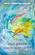 Geh immer nach dem Licht