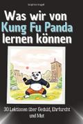 Was wir von Kung Fu Panda lernen können