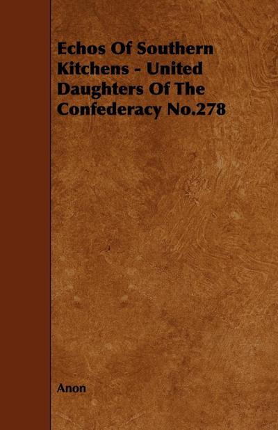 Echos of Southern Kitchens - United Daughters of the Confederacy No.278