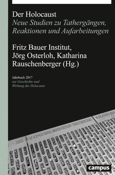 Der Holocaust: Neue Studien zu Tathergängen, Reaktionen und Aufarbeitungen (Jahrbuch zur Geschichte und Wirkung des Holocaust)