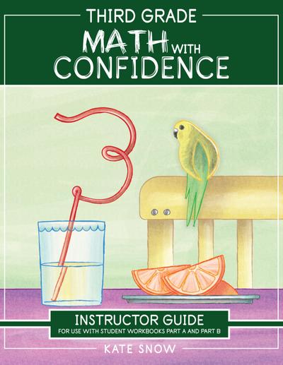 Third Grade Math with Confidence Instructor Guide (Math with Confidence)