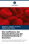 Die Ineffizienz der Standardisierung der Krebsbehandlung in Brasilien