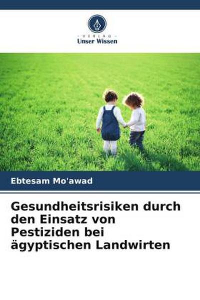 Gesundheitsrisiken durch den Einsatz von Pestiziden bei ägyptischen Landwirten