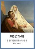 Augustinus: Bekenntnisse. Vollständige Neuausgabe