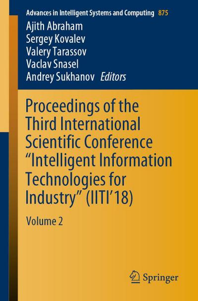 Proceedings of the Third International Scientific Conference "Intelligent Information Technologies for Industry" (IITI’18)