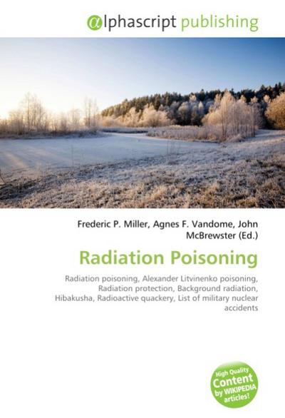 Radiation Poisoning - Frederic P. Miller