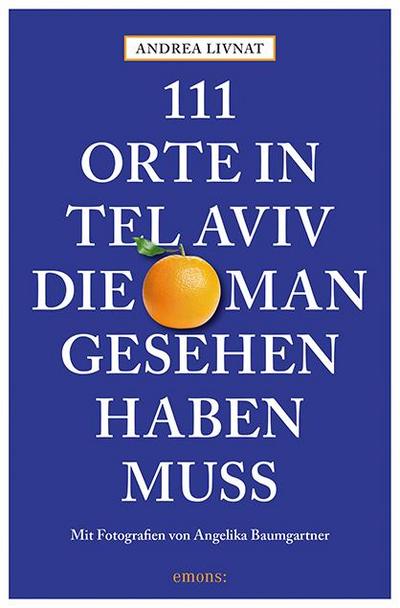 111 Orte in Tel Aviv, die man gesehen haben muss