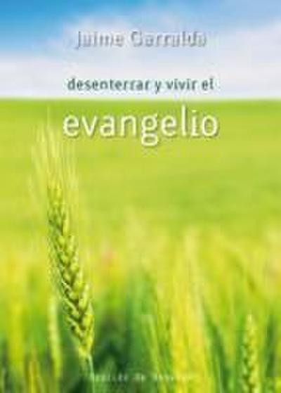 Desenterrar y vivir el evangelio