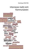 Informieren heißt nicht Kommunizieren