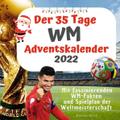 Der 35 Tage WM-Adventskalender 2022