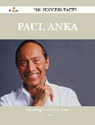 Paul Anka 176 Success Facts - Everything you need to know about Paul Anka