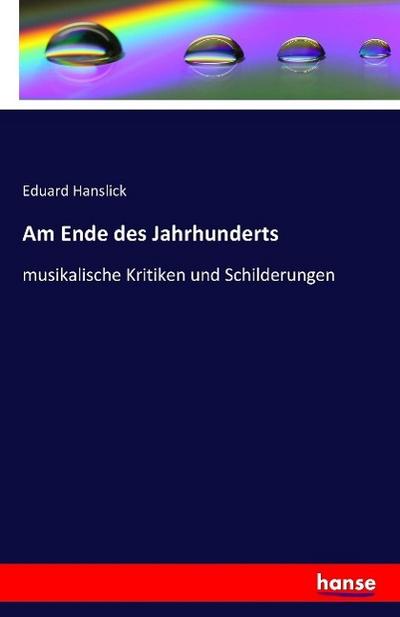 Am Ende des Jahrhunderts - Eduard Hanslick