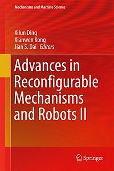 Advances in Reconfigurable Mechanisms and Robots II