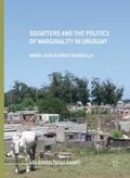 Squatters and the Politics of Marginality in Urugu