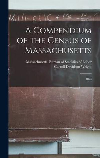 A Compendium of the Census of Massachusetts