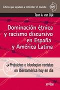 Dominación étnica y racismo discursivo en España y América Latina