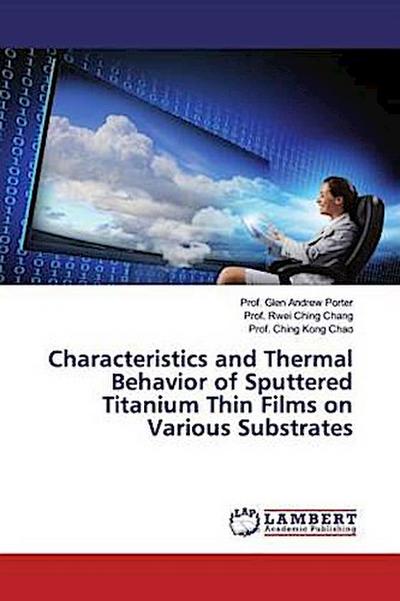 Characteristics and Thermal Behavior of Sputtered Titanium Thin Films on Various Substrates