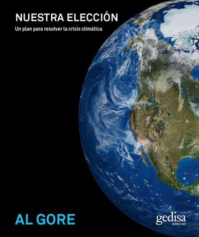 Nuestra elección : un plan para resolver la crisis climática