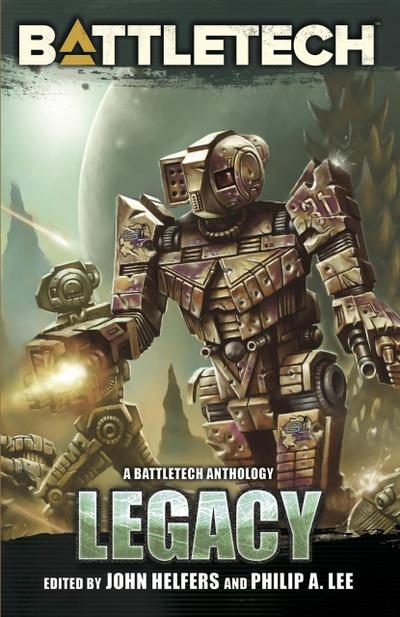 BattleTech: Legacy (BattleTech Anthology, #1)