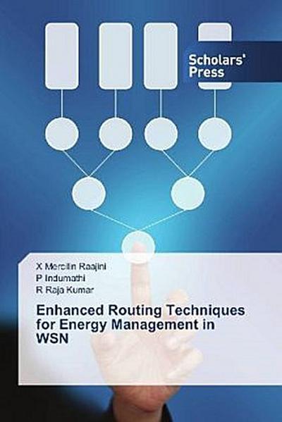 Enhanced Routing Techniques for Energy Management in WSN