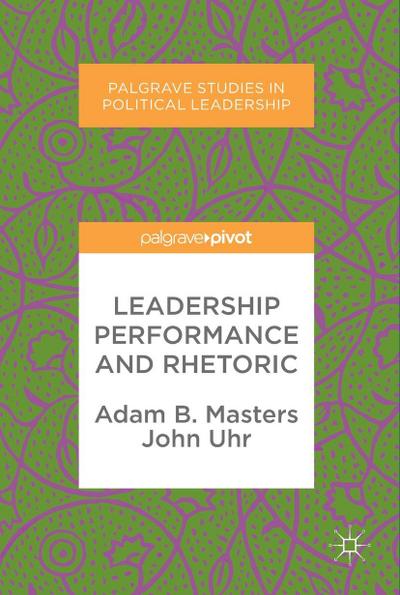 Leadership Performance and Rhetoric