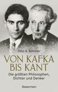 Von Kafka bis Kant. Die größten Philosophen, Dichter und Denker