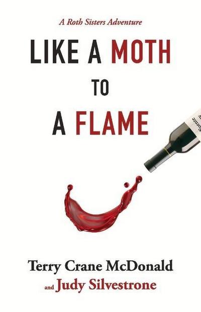 Like a Moth to a Flame: A Roth Sisters Adventure Volume 1