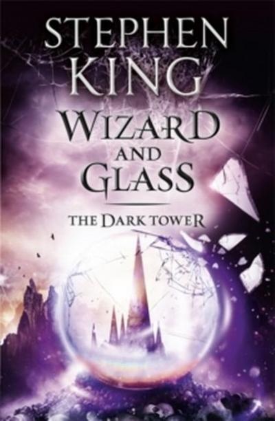 The Dark Tower 4. Wizard and Glass - Stephen King