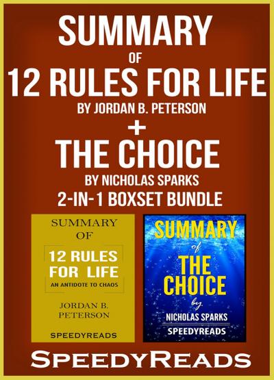 Summary of 12 Rules for Life: An Antidote to Chaos by a Jordan B. Peterson + Summary of The Choice by Nicholas Sparks 2-in-1 Boxset Bundle
