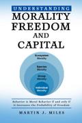 Understanding Morality, Freedom and Capital