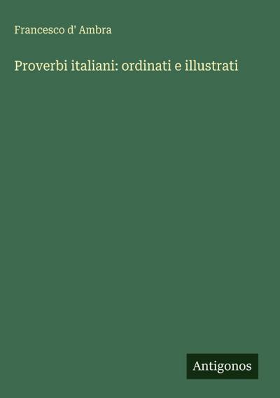 Proverbi italiani: ordinati e illustrati