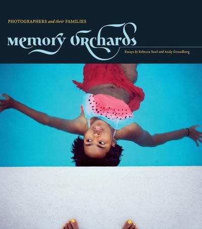 Memory Orchards: Photographers and Their Families