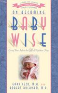 On Becoming Baby Wise: Giving Your Infant the Gift of Nighttime Sleep